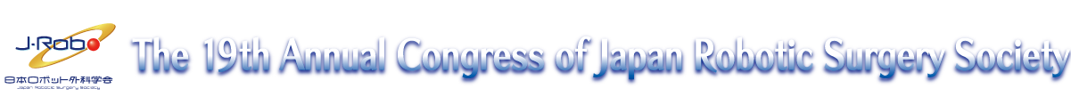 The 19th Annual Congress of Japan Robotic Surgery Society
